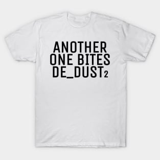 Another one bites the dust T-Shirt